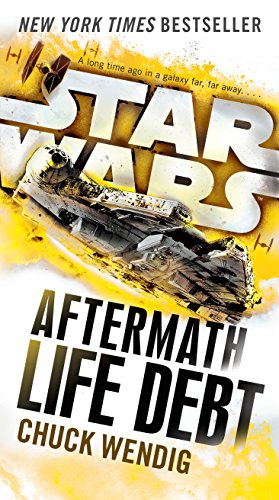 Imagen de archivo de Life Debt: Aftermath (Star Wars) (Star Wars: The Aftermath Trilogy) a la venta por Half Price Books Inc.