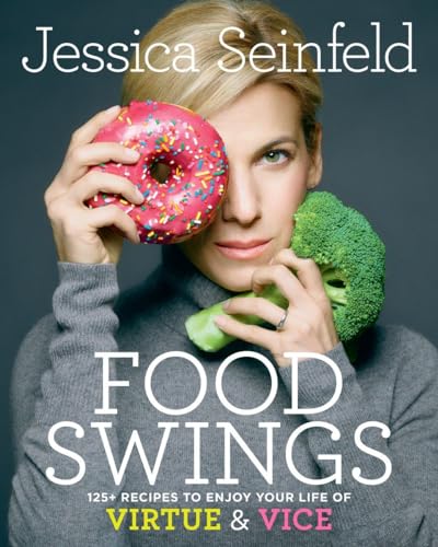 Beispielbild fr Food Swings: 125+ Recipes to Enjoy Your Life of Virtue & Vice: A Cookbook zum Verkauf von Your Online Bookstore