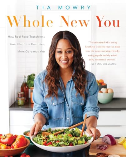 Beispielbild fr Whole New You: How Real Food Transforms Your Life, for a Healthier, More Gorgeous You: A Cookbook zum Verkauf von arcfoundationthriftstore