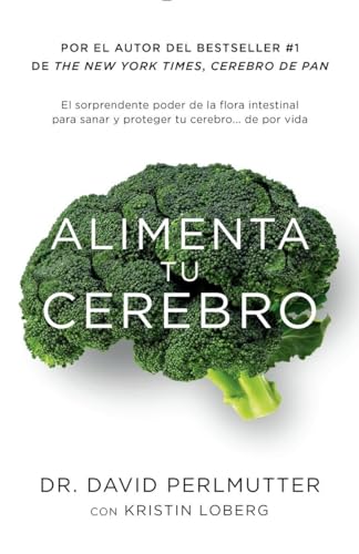 Beispielbild fr Alimenta tu cerebro / Brain Maker: The Power of Gut Microbes to Heal and Protect Your Brain: El sorprendente poder de la flora intestinal para sanar . tu cerebrode .de por vida (Spanish Edition) zum Verkauf von ZBK Books