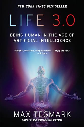 9781101970317: Life 3.0: Being Human in the Age of Artificial Intelligence