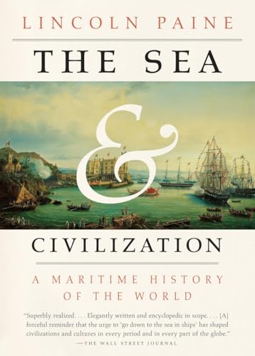 Imagen de archivo de The Sea and Civilization: A Maritime History of the World a la venta por Blue Vase Books