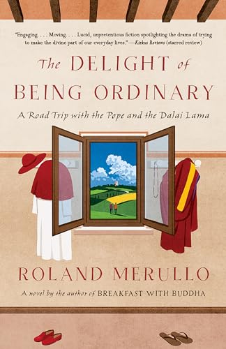 Beispielbild fr The Delight of Being Ordinary : A Road Trip with the Pope and the Dalai Lama zum Verkauf von Better World Books