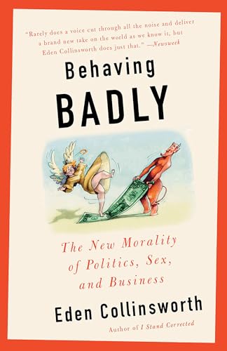 9781101970812: Behaving Badly: The New Morality in Politics, Sex, and Business [Idioma Ingls]