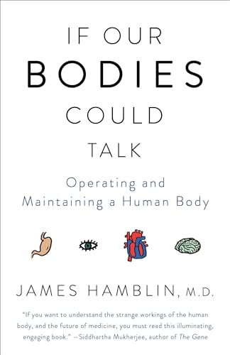 Stock image for If Our Bodies Could Talk: A Guide to Operating and Maintaining a Human Body for sale by Strand Book Store, ABAA