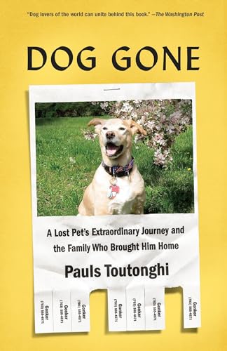 Imagen de archivo de Dog Gone: A Lost Pet's Extraordinary Journey and the Family Who Brought Him Home a la venta por BooksRun