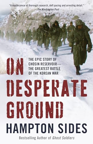 Stock image for On Desperate Ground: The Epic Story of Chosin Reservoir--the Greatest Battle of the Korean War for sale by Goodwill Books