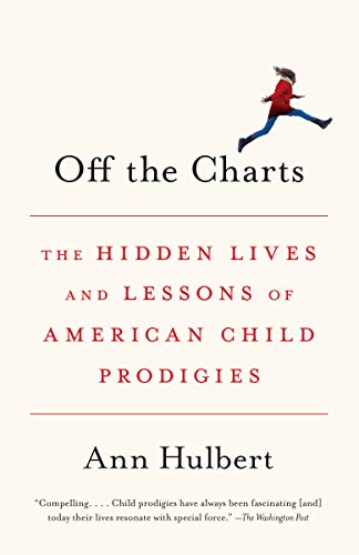 Beispielbild fr Off the Charts : The Hidden Lives and Lessons of American Child Prodigies zum Verkauf von Better World Books