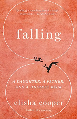 9781101971840: Falling: A Daughter, a Father, and a Journey Back