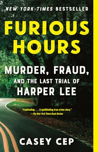 Imagen de archivo de Furious Hours: Murder, Fraud, and the Last Trial of Harper Lee a la venta por KuleliBooks