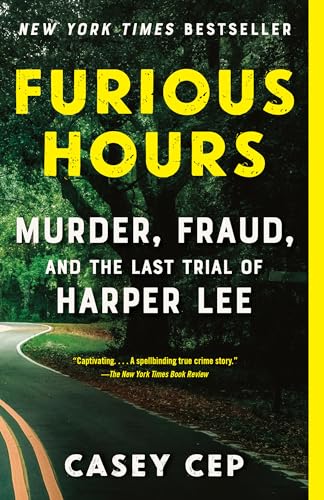 9781101972052: Furious Hours: Murder, Fraud, and the Last Trial of Harper Lee