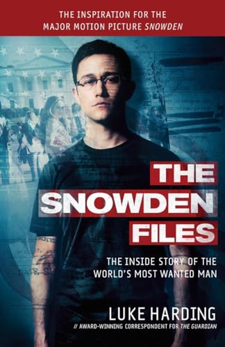 Stock image for The Snowden Files (Movie Tie in Edition) : The Inside Story of the World's Most Wanted Man for sale by Better World Books