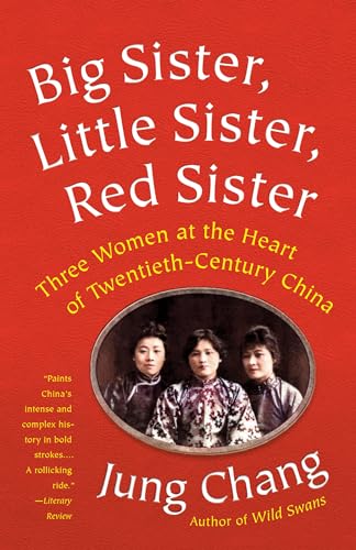 Stock image for Big Sister, Little Sister, Red Sister: Three Women at the Heart of Twentieth-Century China [Paperback] Chang, Jung for sale by AFFORDABLE PRODUCTS