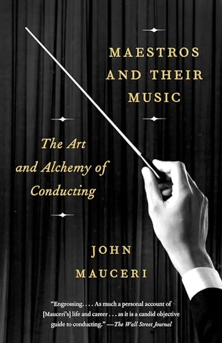 9781101973608: Maestros and Their Music: The Art and Alchemy of Conducting