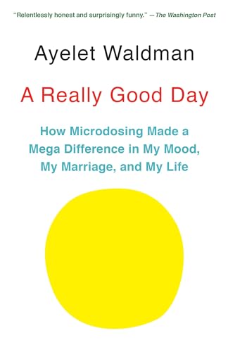 Beispielbild fr A Really Good Day: How Microdosing Made a Mega Difference in My Mood, My Marriage, and My Life zum Verkauf von SecondSale