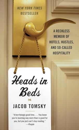 Stock image for Heads in Beds: A Reckless Memoir of Hotels, Hustles, and So-Called Hospitality for sale by Your Online Bookstore