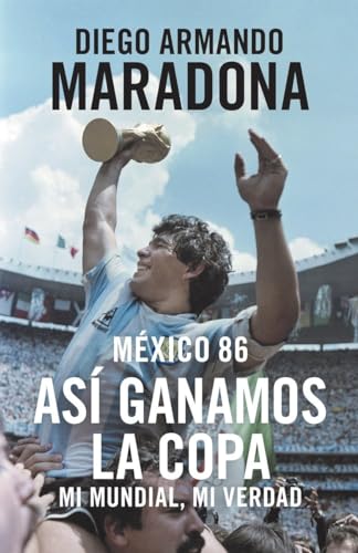 Stock image for Mexico 86 : As Ganamos la Copa for sale by Better World Books