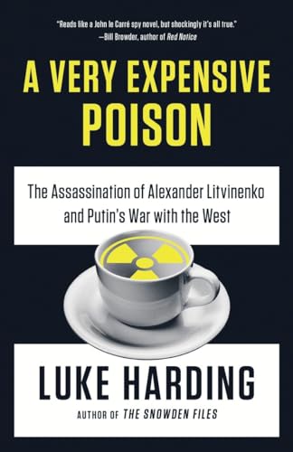 Stock image for A Very Expensive Poison: The Assassination of Alexander Litvinenko and Putin's War with the West for sale by SecondSale