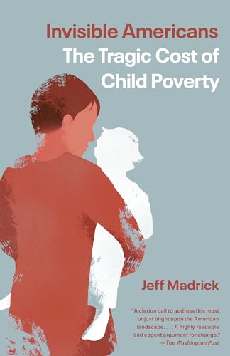 Beispielbild fr Invisible Americans : The Tragic Cost of Child Poverty zum Verkauf von Better World Books