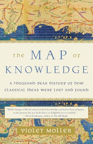 Beispielbild fr The Map of Knowledge: A Thousand-Year History of How Classical Ideas Were Lost and Found zum Verkauf von BooksRun