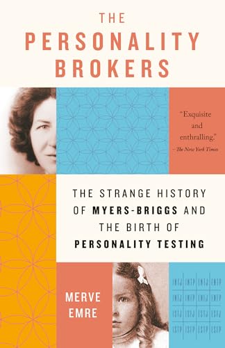 9781101974148: The Personality Brokers: The Strange History of Myers-Briggs and the Birth of Personality Testing