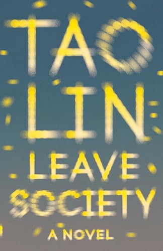 Beispielbild fr Leave Society: Tao Lin (Vintage Contemporaries) zum Verkauf von WorldofBooks
