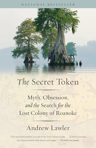 Beispielbild fr The Secret Token: Myth, Obsession, and the Search for the Lost Colony of Roanoke zum Verkauf von Wonder Book