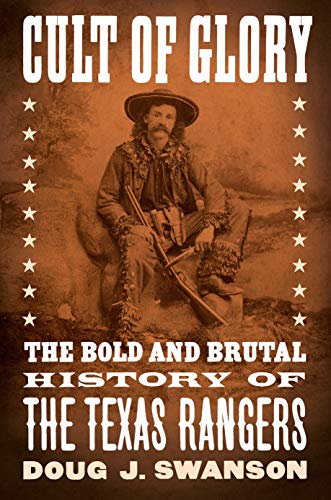 Stock image for Cult of Glory: The Bold and Brutal History of the Texas Rangers for sale by Goodwill Books