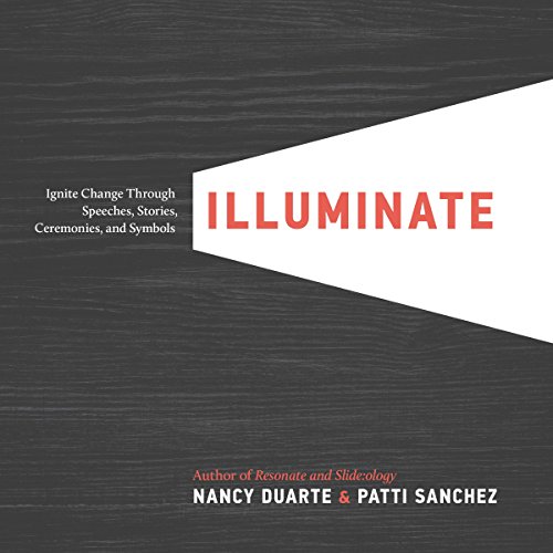 9781101980163: Illuminate: Ignite Change Through Speeches, Stories, Ceremonies, and Symbols