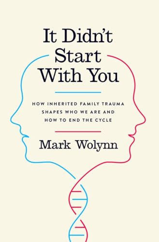 Beispielbild fr It Didn't Start with You: How Inherited Family Trauma Shapes Who We Are and How to End the Cycle zum Verkauf von BooksRun