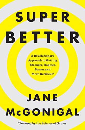 Imagen de archivo de SuperBetter: A Revolutionary Approach to Getting Stronger, Happier, Braver and More Resilient--Powered by the Science of Games a la venta por Buchpark