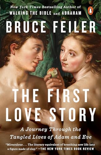 Beispielbild fr The First Love Story: A Journey Through the Tangled Lives of Adam and Eve zum Verkauf von Wonder Book