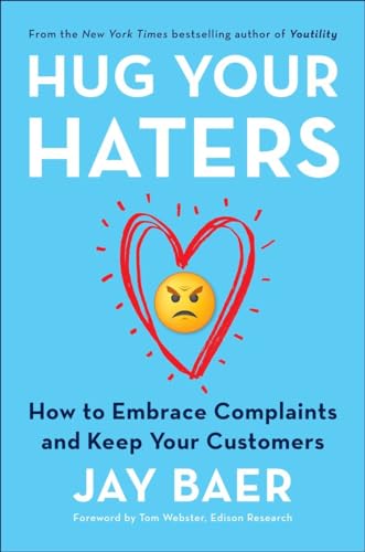 Imagen de archivo de Hug Your Haters: How to Embrace Complaints and Keep Your Customers a la venta por BooksRun