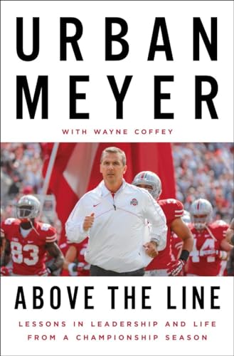 Beispielbild fr Above the Line: Lessons in Leadership and Life from a Championship Season zum Verkauf von Your Online Bookstore