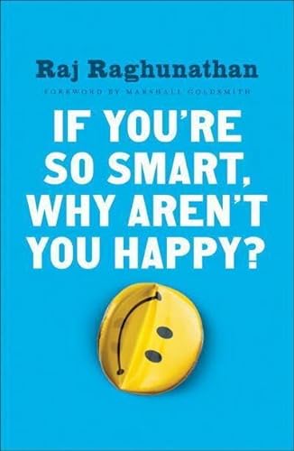 9781101980750: If You're So Smart, Why Aren't You Happy?