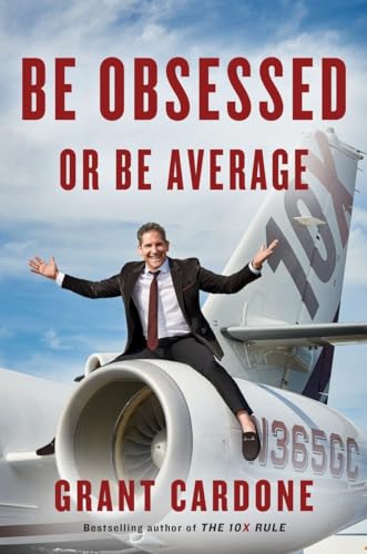 Beispielbild fr Be Obsessed Or Be Average: Why Work-Life Balance is for Losers zum Verkauf von WorldofBooks