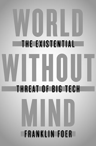 Beispielbild fr World Without Mind: The Existential Threat of Big Tech zum Verkauf von SecondSale