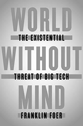 9781101981115: World Without Mind: The Existential Threat of Big Tech