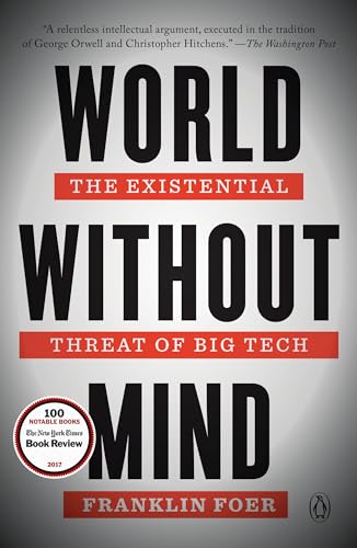Stock image for World Without Mind: The Existential Threat of Big Tech for sale by BookHolders