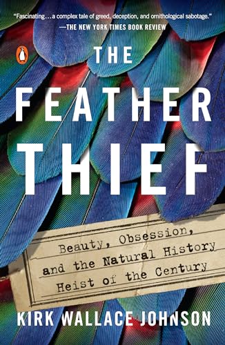Beispielbild fr The Feather Thief: Beauty, Obsession, and the Natural History Heist of the Century zum Verkauf von PlumCircle