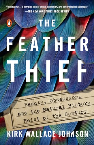 9781101981634: The Feather Thief: Beauty, Obsession, and the Natural History Heist of the Century