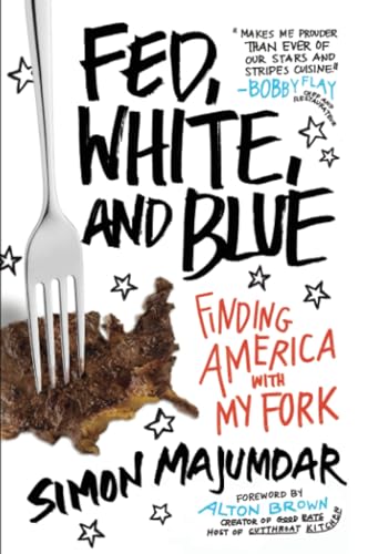 Stock image for Fed, White, and Blue: Finding America with My Fork for sale by Wonder Book