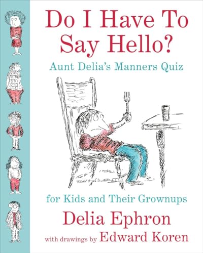 9781101983072: Do I Have to Say Hello? Aunt Delia's Manners Quiz for Kids and Their Grownups