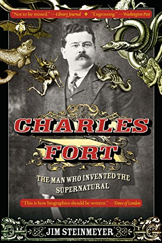 Beispielbild fr Charles Fort : The Man Who Invented the Supernatural zum Verkauf von Better World Books: West