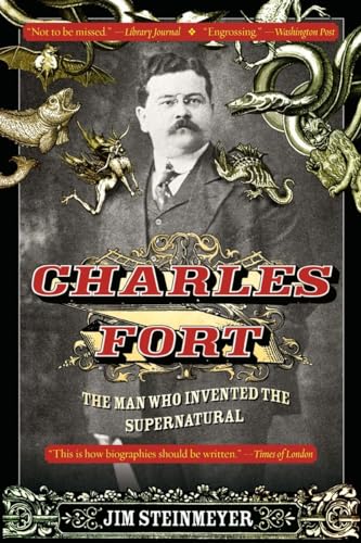 Imagen de archivo de Charles Fort : The Man Who Invented the Supernatural a la venta por Better World Books: West