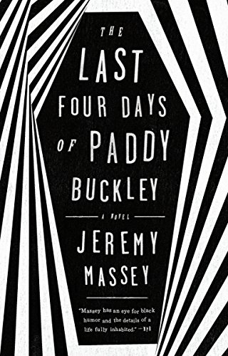 Stock image for The Last Four Days of Paddy Buckley: A Novel for sale by SecondSale