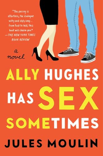 Beispielbild fr Ally Hughes Has Sex Sometimes: A Novel zum Verkauf von Your Online Bookstore