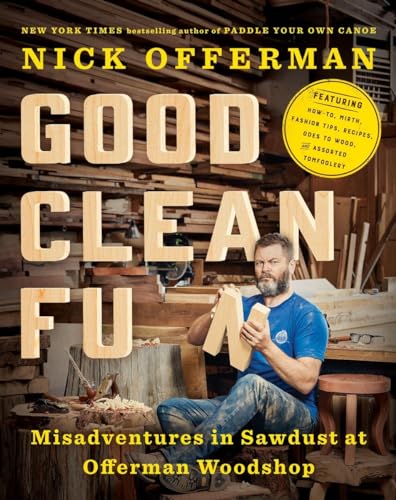 Imagen de archivo de Good Clean Fun: Misadventures in Sawdust at Offerman Woodshop a la venta por KuleliBooks