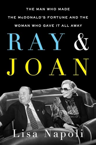 Beispielbild fr Ray and Joan : The Man Who Made the Mcdonald's Fortune and the Woman Who Gave It All Away zum Verkauf von Better World Books