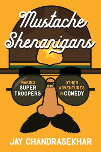 Stock image for Mustache Shenanigans: Making Super Troopers and Other Adventures in Comedy for sale by ZBK Books